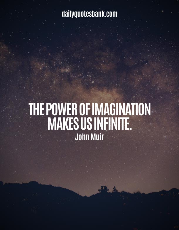 Quotes About The Power Of Imagination Makes Us Infinite