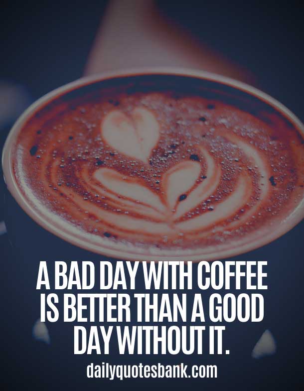 Motivational Coffee Quotes For Coffee Lovers