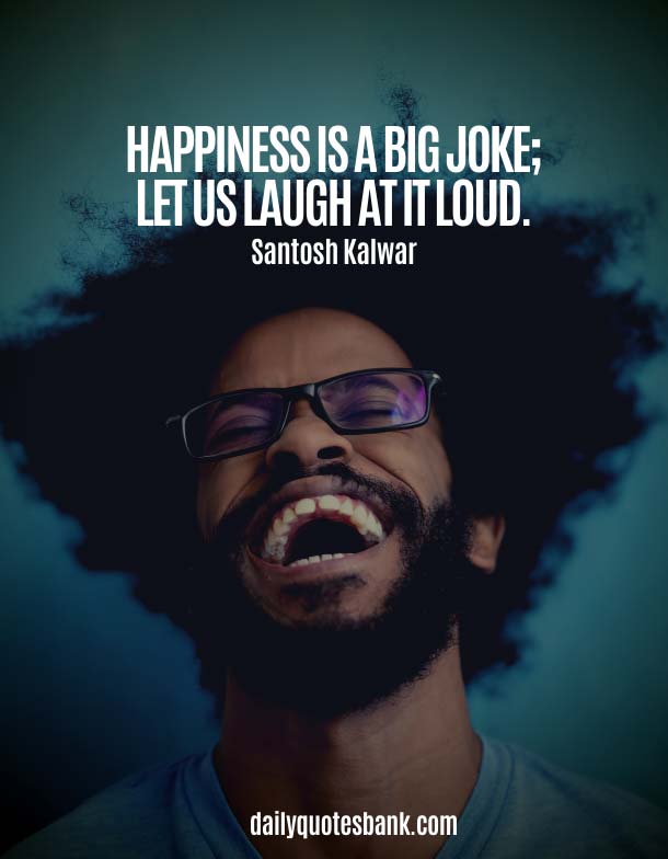 Funny Quotes About Being Happy Again