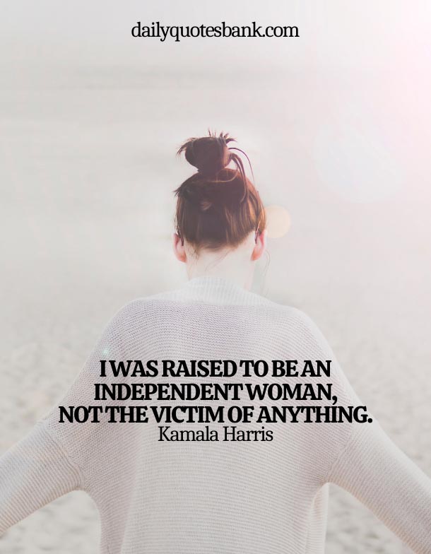 Positive Quotes About Being Independent Woman