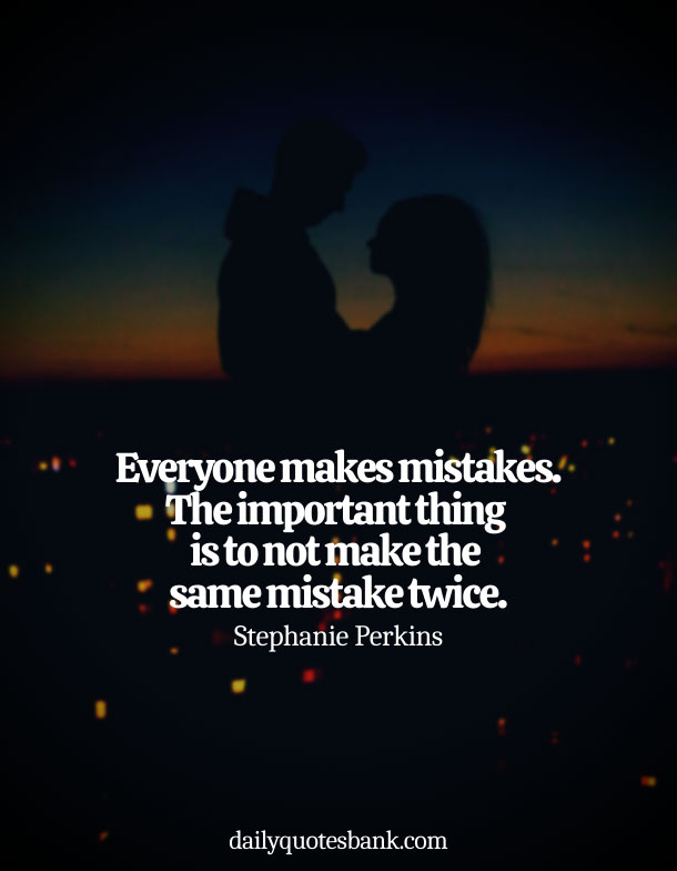Quotes About Making Mistakes In Relationships