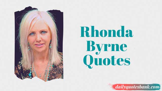 Rhonda Byrne Quotes On Love, Money, Success and Gratitude